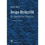 Avrupa-Merkezcilik Bir İdeolojinin Eleştirisi-Samir Amin