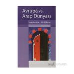 AVRUPA VE ARAP DÜNYASI - SAMIR AMIN;ALI EL KENZ