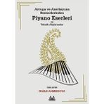 Avrupa Ve Azerbaycan Bestecilerinden Piyano Eserleri Ve Teknik Alıştırmalar - Naile Ahmedova