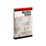 AVRUPA VE TÜRK- İSLÂM MEDENIYETINDE MÜZİKLE TEDAVI TARIHÎ GELİŞİMİ VE UYGULAMALARI - AHMET ŞAHİN AK