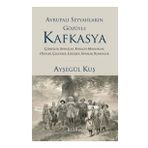Avrupalı Seyyahların Gözüyle Kafkasya - Ayşegül Kuş - Bilge Kültür Sanat