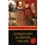AVRUPANIN 50 BÜYÜK YALANI - MUSTAFA ARMAĞAN