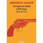 Avrupa’nın Katli 1918 -1942 Siyasi Bir Tarih - Howard M. Sachar