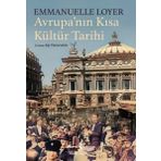 Avrupa'nın Kısa Kültür Tarihi - Emmanuelle Loyer