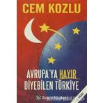Avrupaya Hayır Diyebilen Türkiye - Cem Kozlu