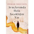 Avuçlarımda Hala Sıcaklığın Var - Osman Balcıgil