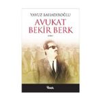 AVUKAT BEKIR BERK - YAVUZ BAHADIROĞLU