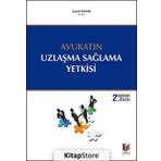 Avukatın Uzlaşma Sağlama Yetkisi - Şamil Demir