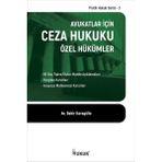 Avukatlar Için Ceza Hukuku Özel Hükümler - Bekir Karagülle