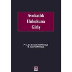 Avukatlık Hukukuna Giriş - M. Refik Korkusuz