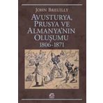 Avusturya Prusya ve Almanya nın Oluşumu 1806 - 1871 - John Breuilly