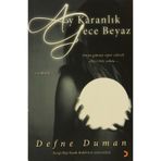 AY KARANLIK GECE BEYAZ - DEFNE DUMAN