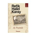 AY PEŞİNDE - REFIK HALID KARAY