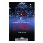 Ay Yıldızın Çocukları: 15 Temmuz'un Kahramanlık Hikayeleri - Fehmi Çalmuk