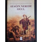 Ayağın Nerede Oğul - Fazıl Yazıcı