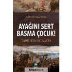 Ayağını Sert Basma Çocuk! - Mehmet Yaşar Genç
