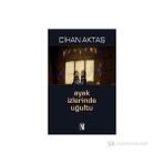 AYAK İZLERINDE UĞULTU - CIHAN AKTAŞ
