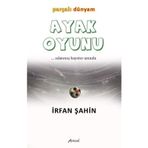 Ayak Oyunu - Parçalı Dünyam Adanmış Hayatın Umudu
