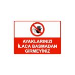 Ayaklarınızı İlaca Basmadan Girmeyiniz İsg Uyarı Levhası Pvc A3 30X42 Cm