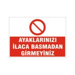 Ayaklarınızı İlaca Basmadan Girmeyiniz, İsg Uyarı Levhası