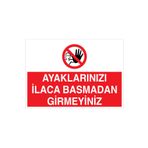 Ayaklarınızı İlaca Basmadan Girmeyiniz Uyarı Tabelası - 35x50 Alüminyum Kompozit Panel - YAS28