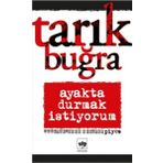 Ayakta Durmak İstiyorum - Tarık Buğra