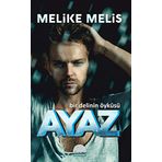 Ayaz: Bir Delinin Öyküsü - Melike Melis