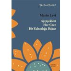Ayçiçekleri Her Gece Bir Yalnızlığa Bakar Mario Levi