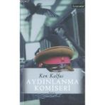 AYDINLANMA KOMİSERLİĞİ (THE COMMİSSARİAT OF ENLİGHTENMENT) - KEN KALFUS