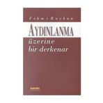 AYDINLANMA ÜZERİNE BIR DERKENAR - FEHMI BAYKAN