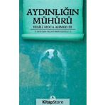 Aydınlığın Mühürü - Yesili Hoca Ahmed 3 / Mustafa Necati Sepetçioğlu