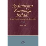 AYDINLIKTAN KARANLIĞA İKTİDAR ORHAN PAMUK ROMANLARINDA DEMIRYOLU - BERIL IŞIK