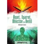Ayet, İşaret, Mucize ve Delil - Ahmet Şen