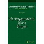 Ayetlerde ve Kütüb-i Sitte`de Dersler ve İbretlerle Hz. Peygamber`in (S.A.V) Hayatı - Mesut Avcı