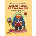 Ayılar Neden Kravat Takar? - Toprak Işık