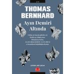 Ayın Demiri Altında - Thomas Bernhard