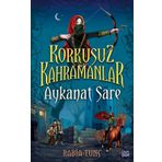 Aykanat Sare / Korkusuz Kahramanlar - Rabia Tunç - Carpe Diem Yayınları