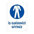 Aylina Mey Ithalat® Iş Elbisenizi Giyiniz Uyarı Levhası 25X35 Kod:1