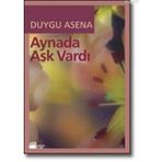 AYNADA AŞK VARDI - DUYGU ASENA