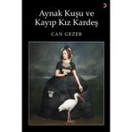 Aynak Kuşu ve Kayıp Kız Kardeş - Can Gezer