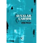 Aynalar Çarşısı - Ayşe Polat