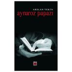 Aynaroz Papazı - Arslan Tekin