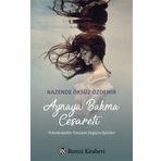 Aynaya Bakma Cesareti - Nazende Öksüz Özdemir