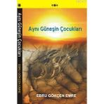 Aynı Güneşin Çocukları - Ebru Gökçen Emre