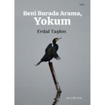 Ayrıkotu Yayınları Beni Burada Arama Yokum