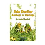 AYRILMAZ İKİLİ KURBAĞA VE MURBAĞA - ARNOLD LOBEL
