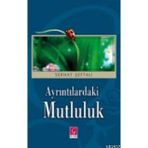 AYRINTILARDAKİ MUTLULUK - SERHAT ŞEFTALİ