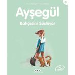 AYŞEGÜL 25 - BAHÇESİNİ SÜSLÜYOR - GILBERT DELAHAYE;MARCEL MARLIER
