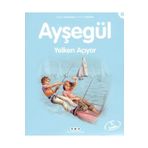 AYŞEGÜL YELKEN AÇIYOR - GILBERT DELAHAYE;MARCEL MARLIER
