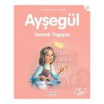 Ayşegül Yemek Yapıyor - Gilbert Delahaye , Marcel Marlier